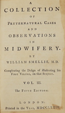 Smellie, William - A Treatise on the Theory and Practice of Midwifery 8th edition, corrected, 3 vols. headpiece decorations. contemp. calf, panelled spines, sm. 8vo.. 1774